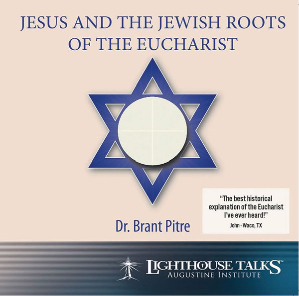 Jesus and the Jewish Roots of the Eucharist