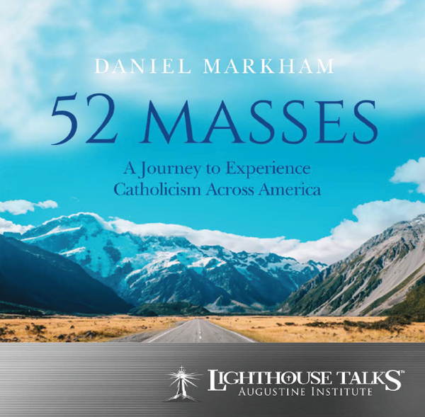52 Masses: A Journey to Experience Catholicism Across America - Daniel ...