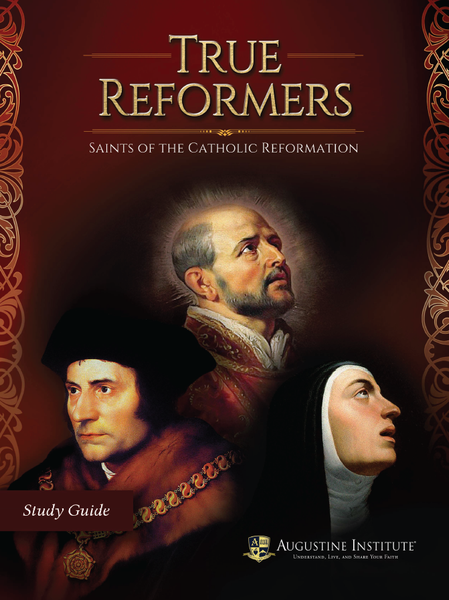 True Reformers: Saints of The Catholic Reformation- Dr Christopher Blum ...