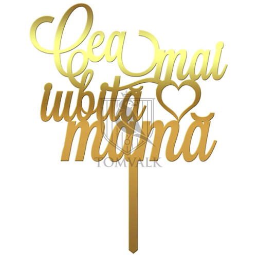 Topper tort Cea mai iubită mamă  decor emoționant pentru Ziua Mamei