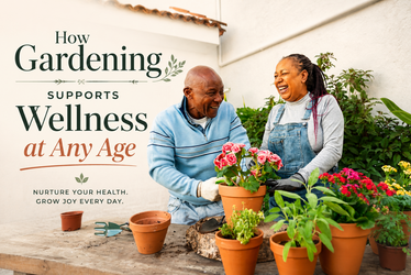 How Gardening Supports Wellness at Any Age
