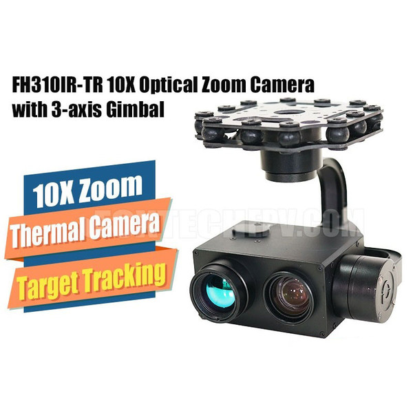 FH310IR-TR 10X Optical Zoom and Thermal Camera with 3-axis Gimbal