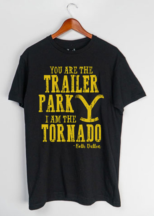 Yellowstone I am the Tornado T-Shirt