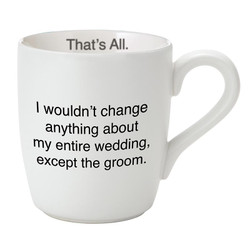 That's All Mug - Except The Groom