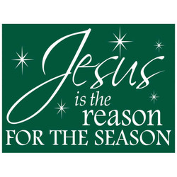 Yard Sign-Jesus is the Reason (Green)