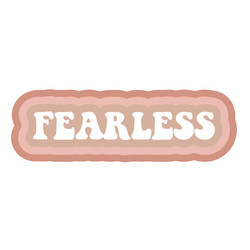 Vinyl Sticker - Fearless