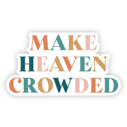 Vinyl Sticker - Make Heaven Crowded