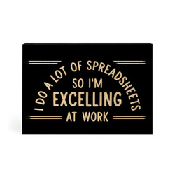 Wood Block - I do A Lot Of Spreadsheets