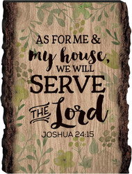 Wood Bark Sign - As for Me & My House Joshua 24:15