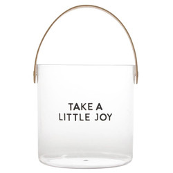 Acrylic Bucket - Take a Little Joy
