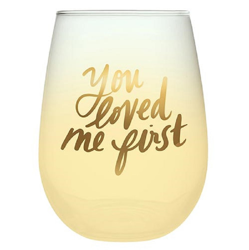Wine Glass - You Loved Me First - 4/cs