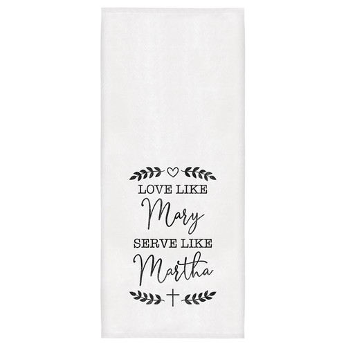 Love like Mary, Serve like Martha Tea Towel - 2/pk