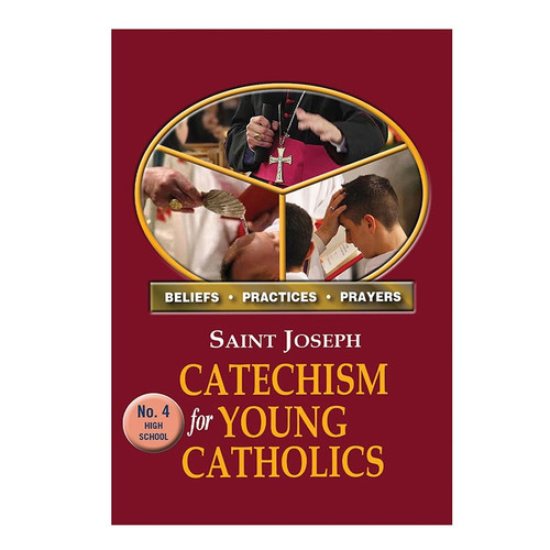 St. Joseph Catechism for Young Catholics - No. 4 (High School)