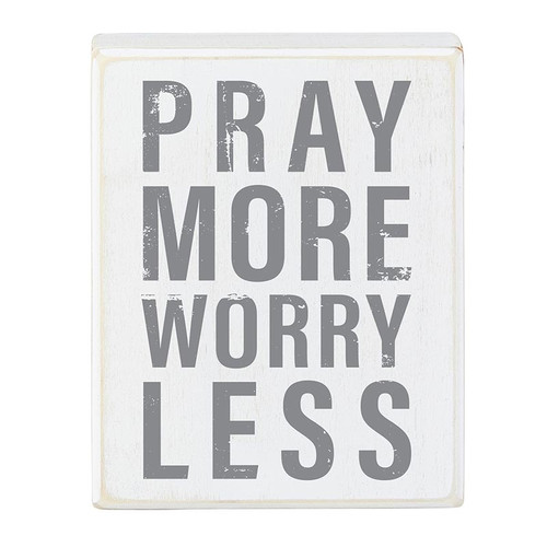 Box Sign - Pray More Worry Less - 4 x 5"
