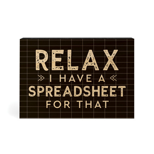 Wood Block - Relax I Have A Spreadsheet