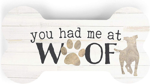 Shape Sign - You Had Me At Woof