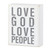 Box Sign - Love God, Love People - 4 x 5"