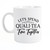 Mug - Quali-Tea Time