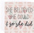 Wood Block  - She Believed She Could Did