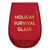 Wine Glass - Holiday Survival Glass