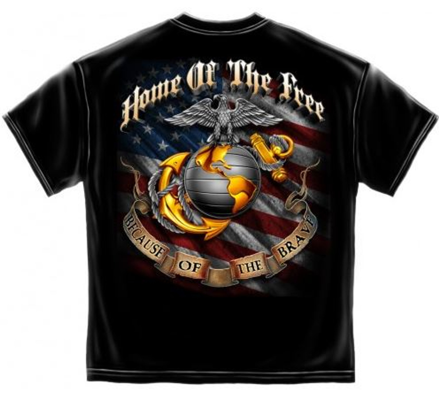 USMC "Home Of The Free, Because Of The Brave" T-Shirt