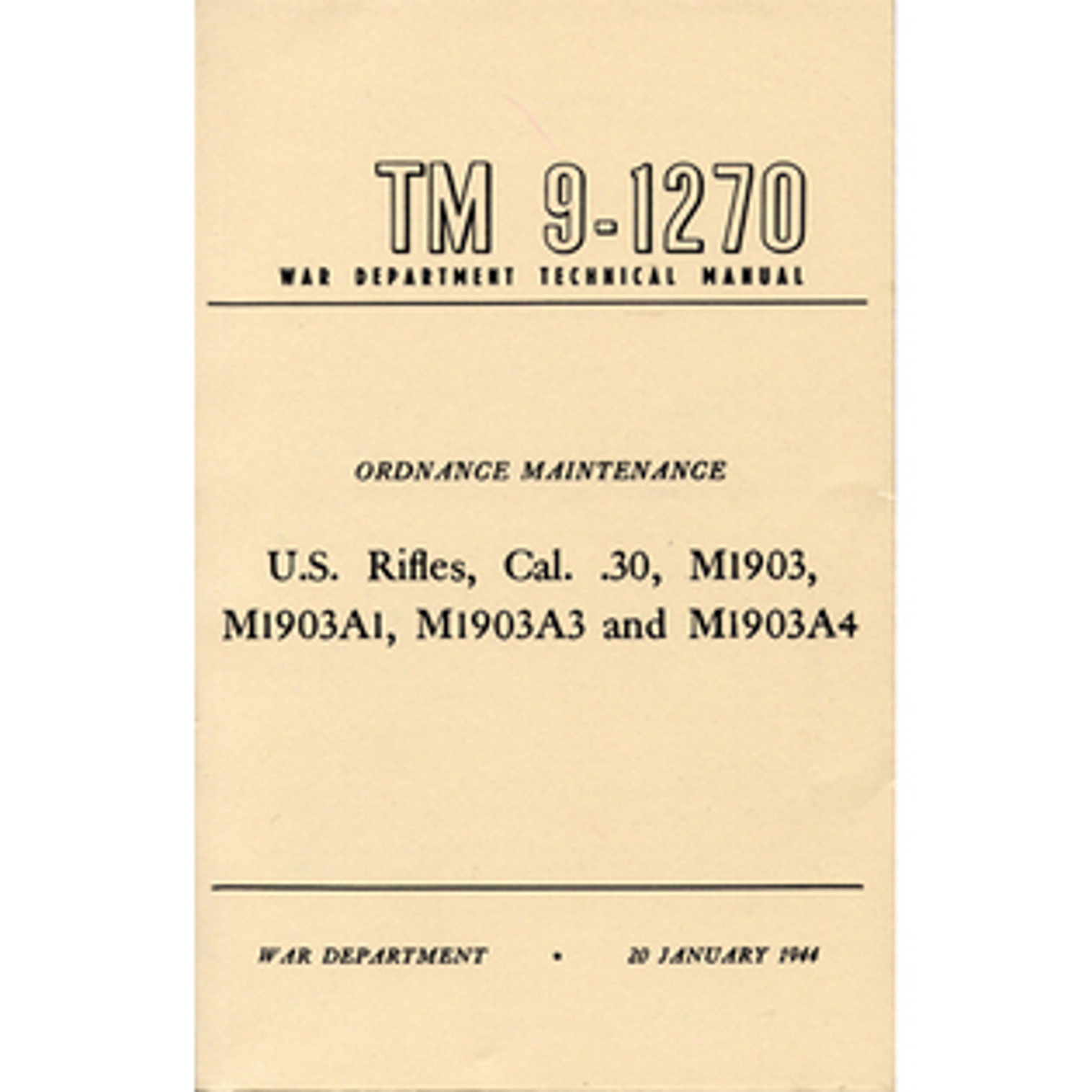 Technical Manual - U.S. Rifles - .30, M1903, M1903A1, M1903A3 & M1903A4