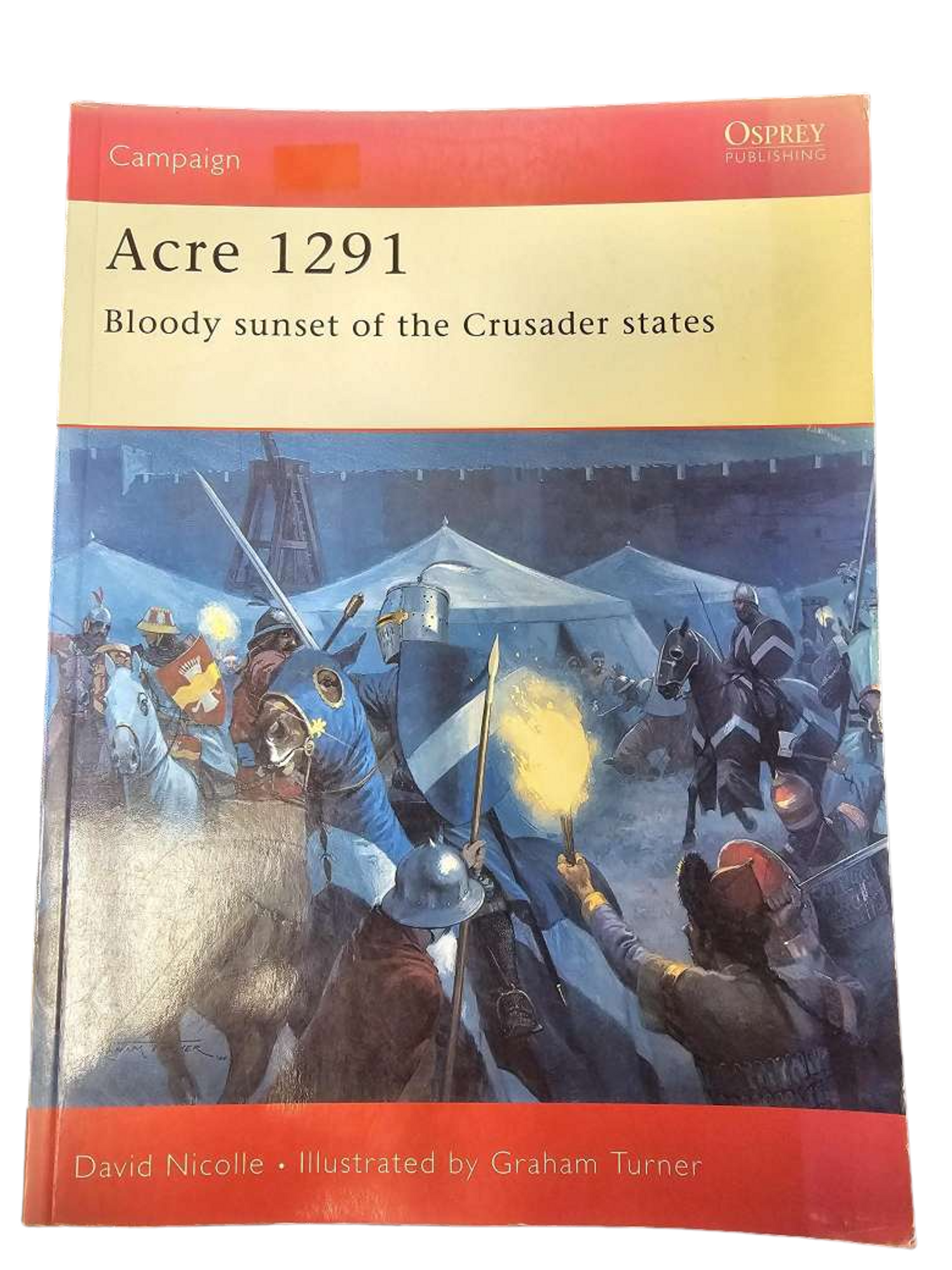 Acre 1291: Bloody sunset of the Crusader states