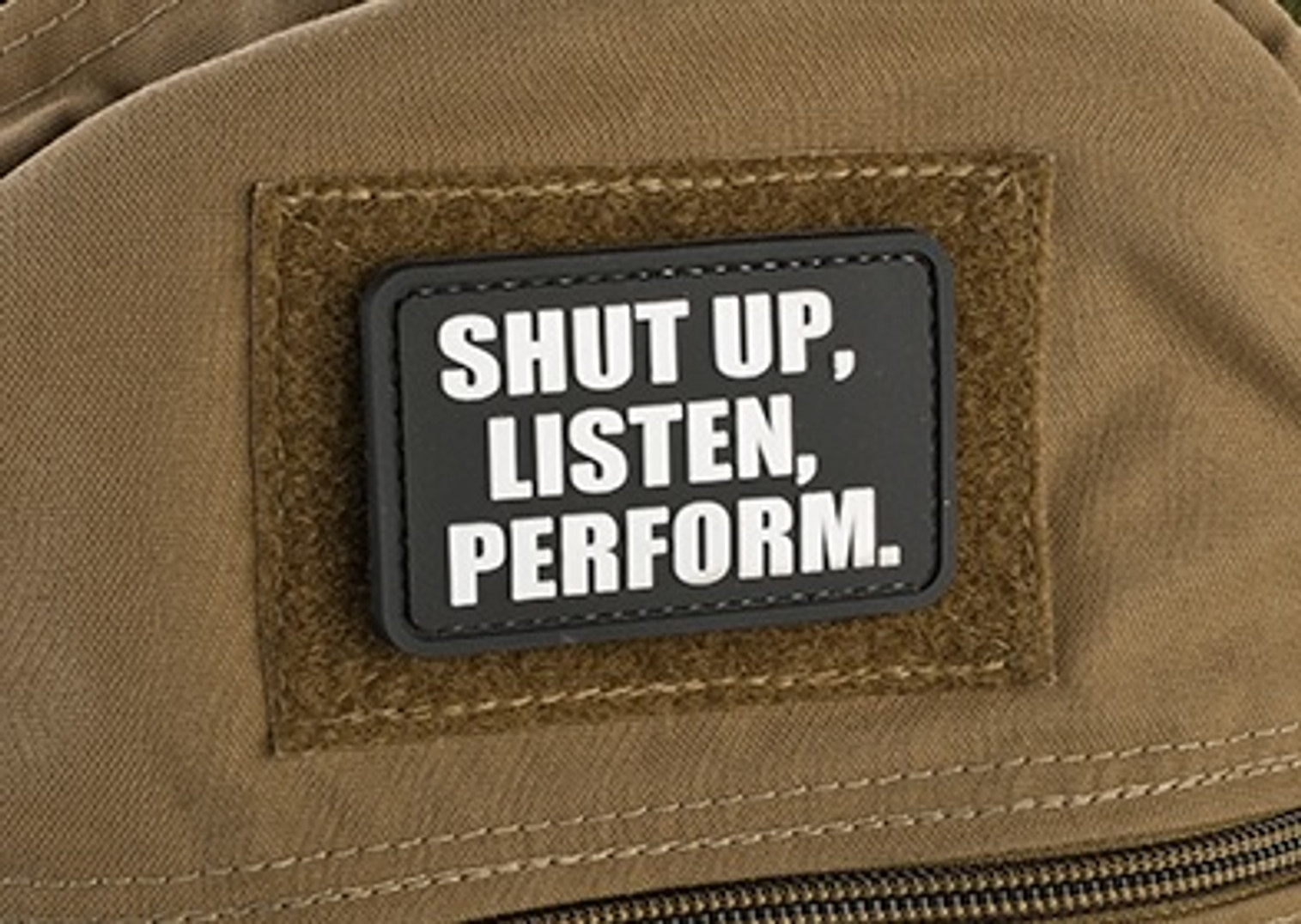 "Shut Up, Listen, Perform" PVC- Morale Patch - Black