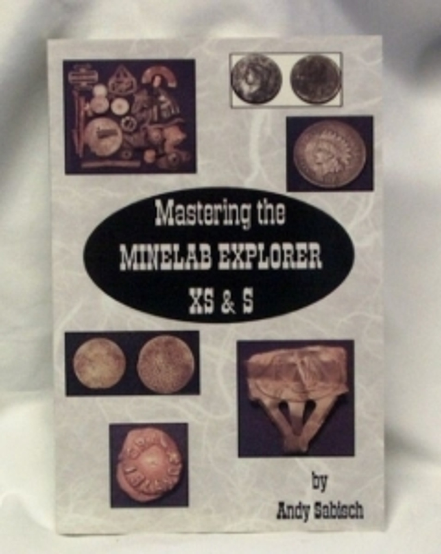 Mastering The Minelab Explorer S & XS