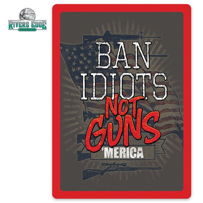 Ban Idiots Not Guns - Tin Sign - Hero Outdoors