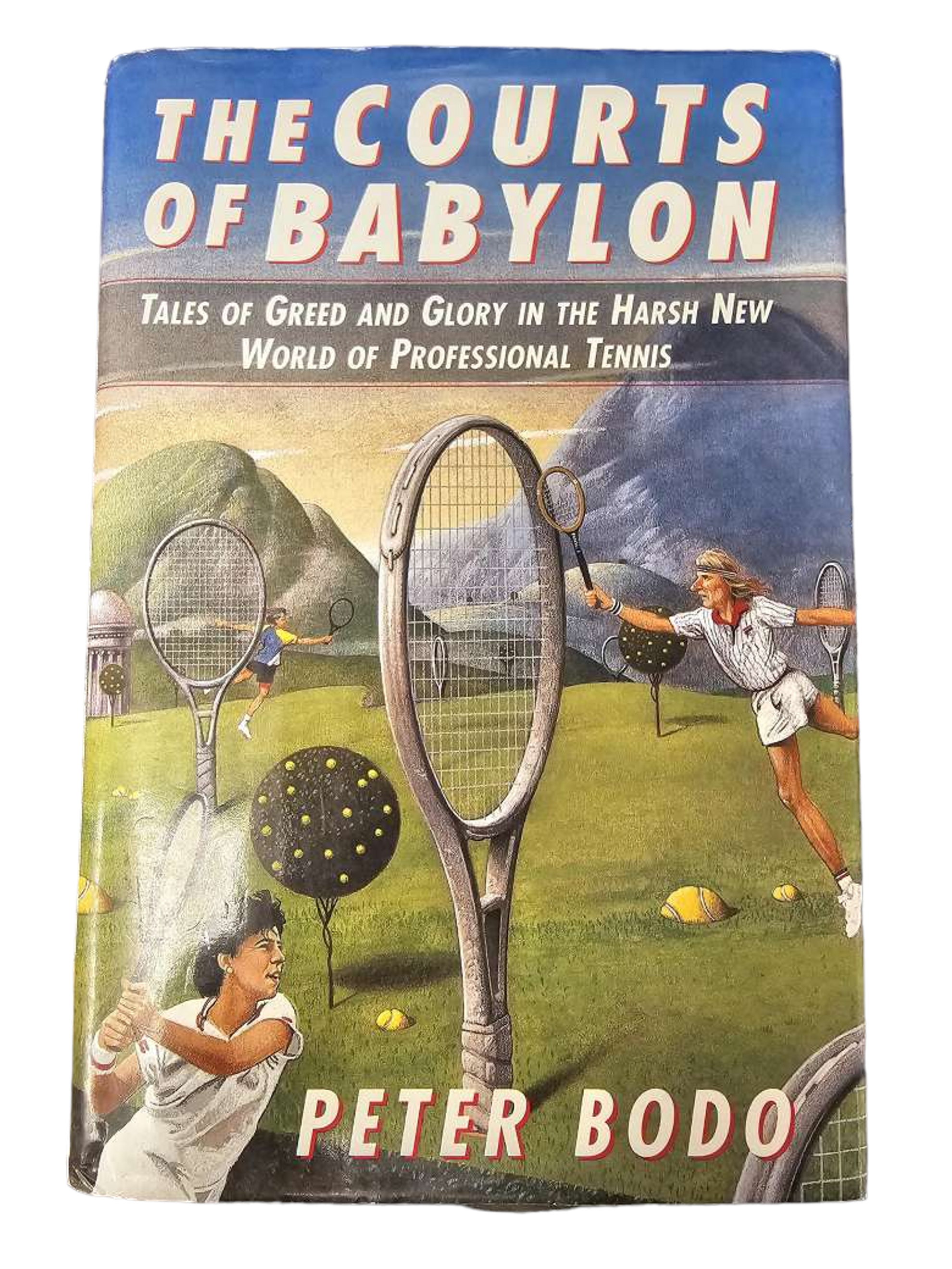 The Courts of Babylon: Tales of Greed and Glory in a Harsh New World of Professional Tennis