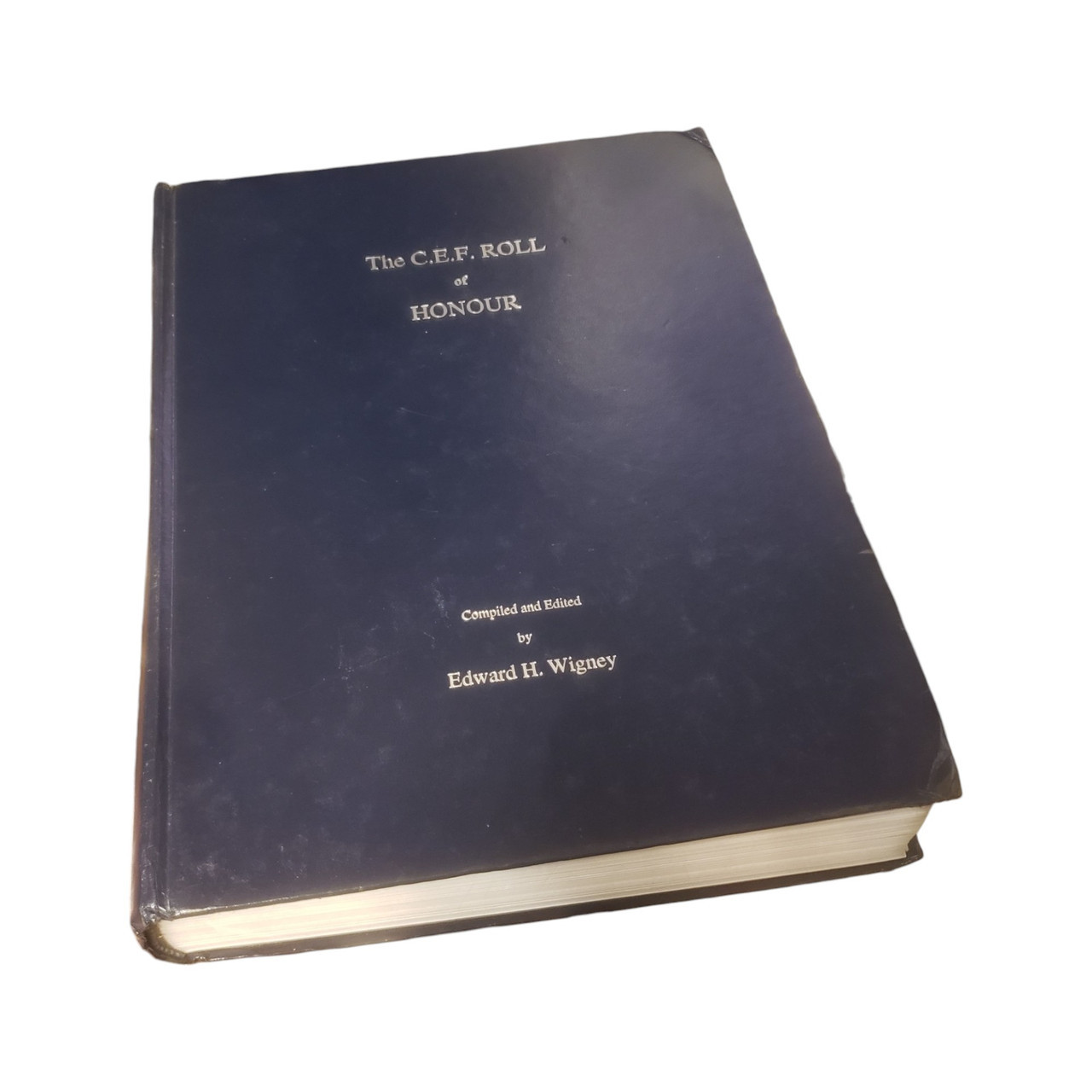 Canadian Expeditionary Forces Roll Of Honour Compiled & Edited By Edward H. Wigney