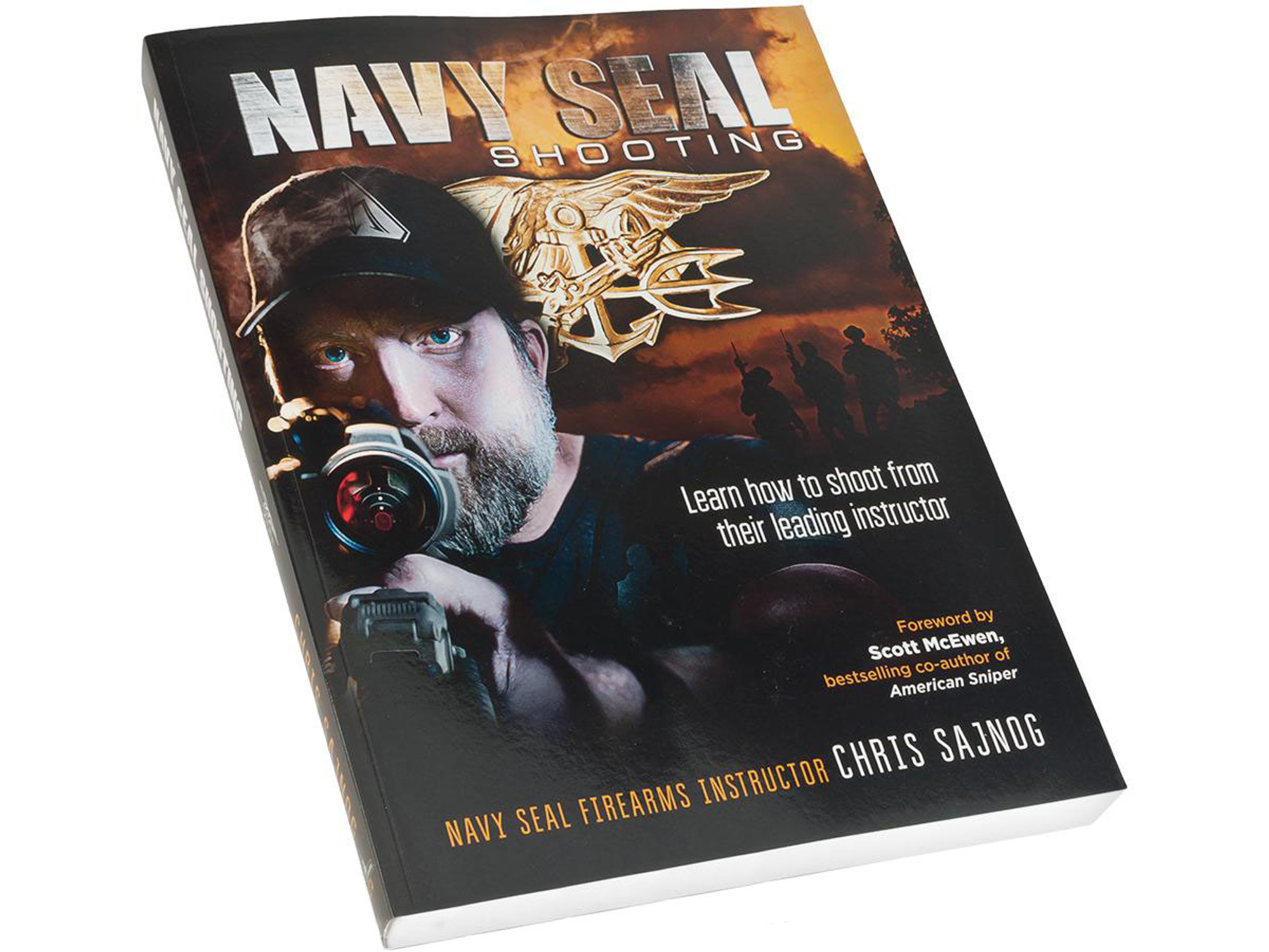 Navy SEAL Shooting An Instructional Guide by Chris Sajnog