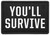 5.11 Tactical "You'll Survive" PVC Morale Patch