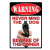 Warning-Never Mind The Dog Tin Sign