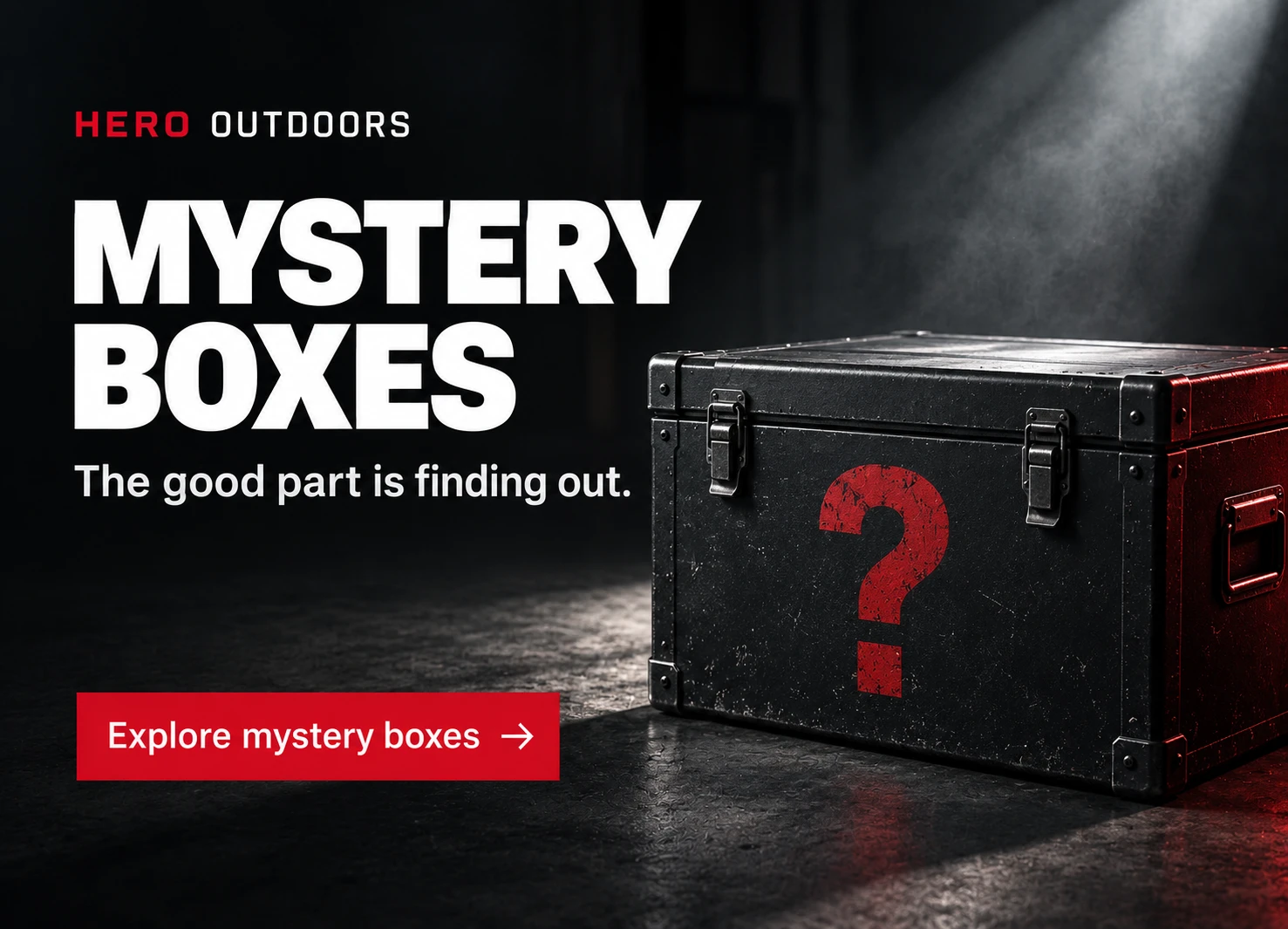 Hero Outdoors mystery boxes. The good part is finding out. Explore mystery boxes.