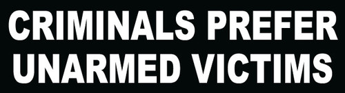 Victim Sticker Bumper Sticker - Criminals Prefer Unarmed Victims - Hero Outdoors