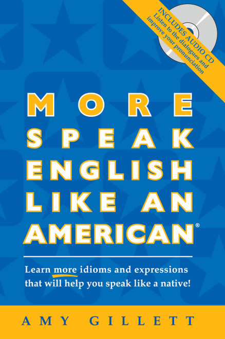 Improve your spoken English with over 350 American English idioms and expressions