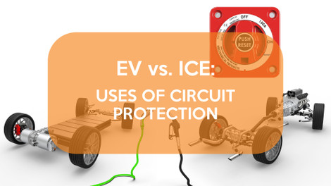 EV vs. ICE: Uses of Circuit Protection
