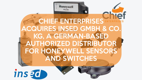 Chief Enterprises Acquires Insed GmbH & Co. KG, A German-Based Authorized Distributor for Honeywell Sensors & Switches