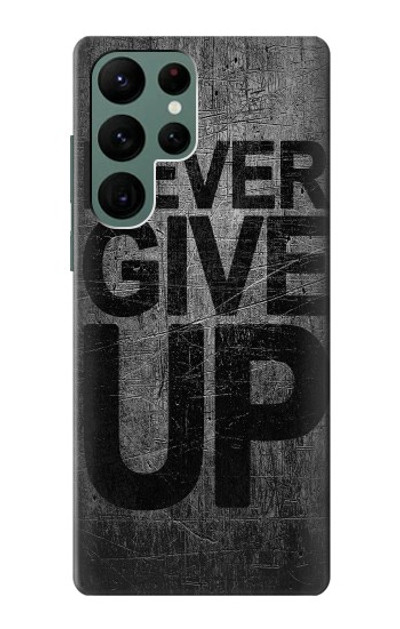 S3367 Never Give Up Case Cover Custodia per Samsung Galaxy S22 Ultra