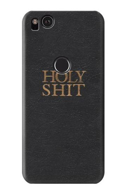 S3166 Funny Holy Shit Case Cover Custodia per Google Pixel 2 XL