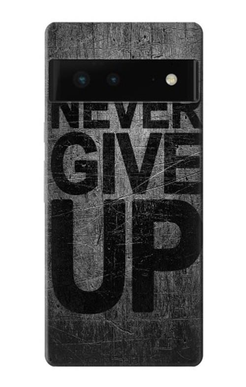 S3367 Never Give Up Case Cover Custodia per Google Pixel 6