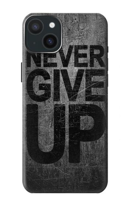 S3367 Never Give Up Case Cover Custodia per iPhone 15 Plus