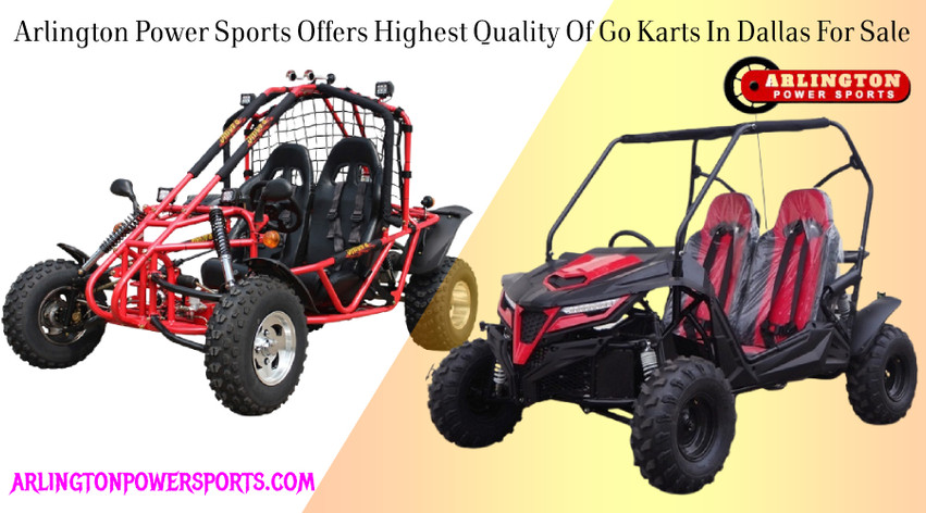 Arlington Power Sports Offers Highest Quality Of Go Karts In Dallas For Sale Arlington Power Sports Offers Highest Quality Of Go Karts In Dallas For Sale
