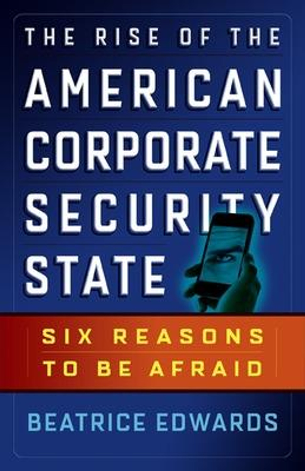 The Rise of the American Corporate Security State Six Reasons to