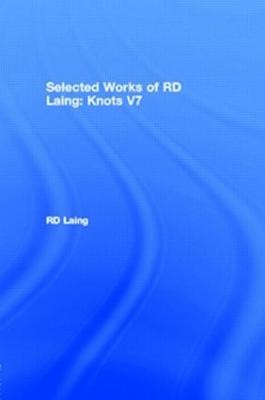 Picture of Knots: Selected Works of RD Laing: Vol 7 by R. D. Laing - Booksplease