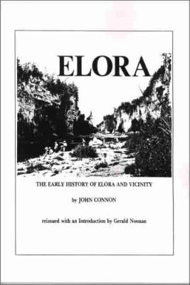 The Early History of Elora and Vicinity by John Connon