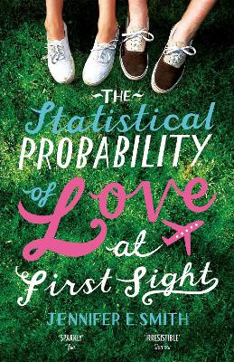 The Statistical Probability of Love at First Sight: soon to be a major Netflix film by Jennifer E. Smith