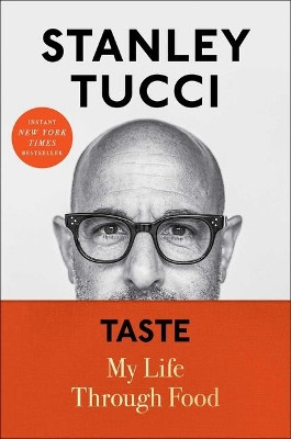Taste: My Life Through Food by Stanley Tucci 9781982168018